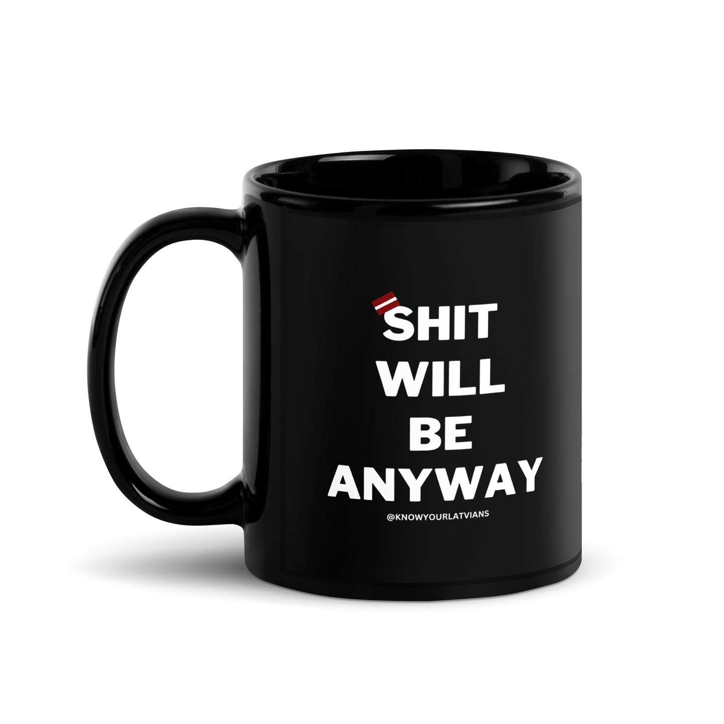 Shit Will Be Anyway Black Mug