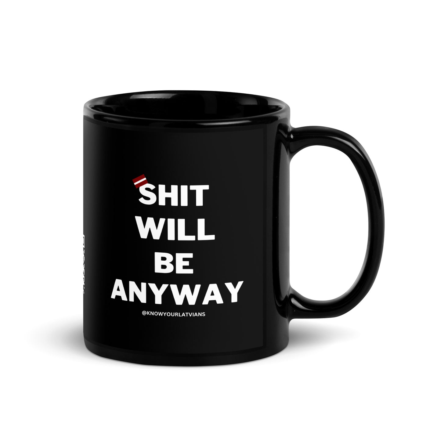 Shit Will Be Anyway Black Mug