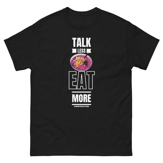 Talk less Eat more T-shirt