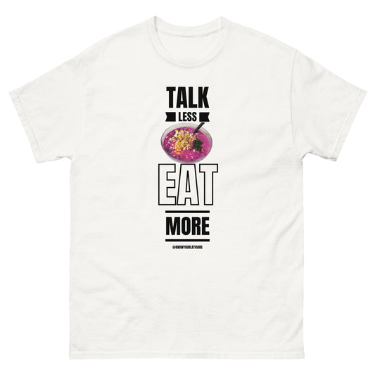 Talk less Eat more Tshirt