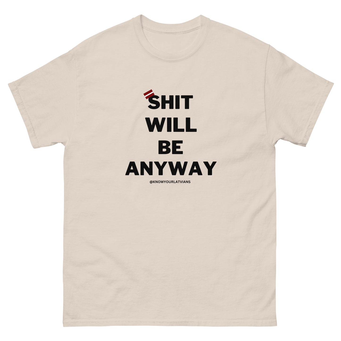 WILL BE ANYWAY t-shirt