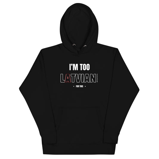 Too Latvian Hoodie