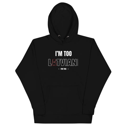 Too Latvian Hoodie