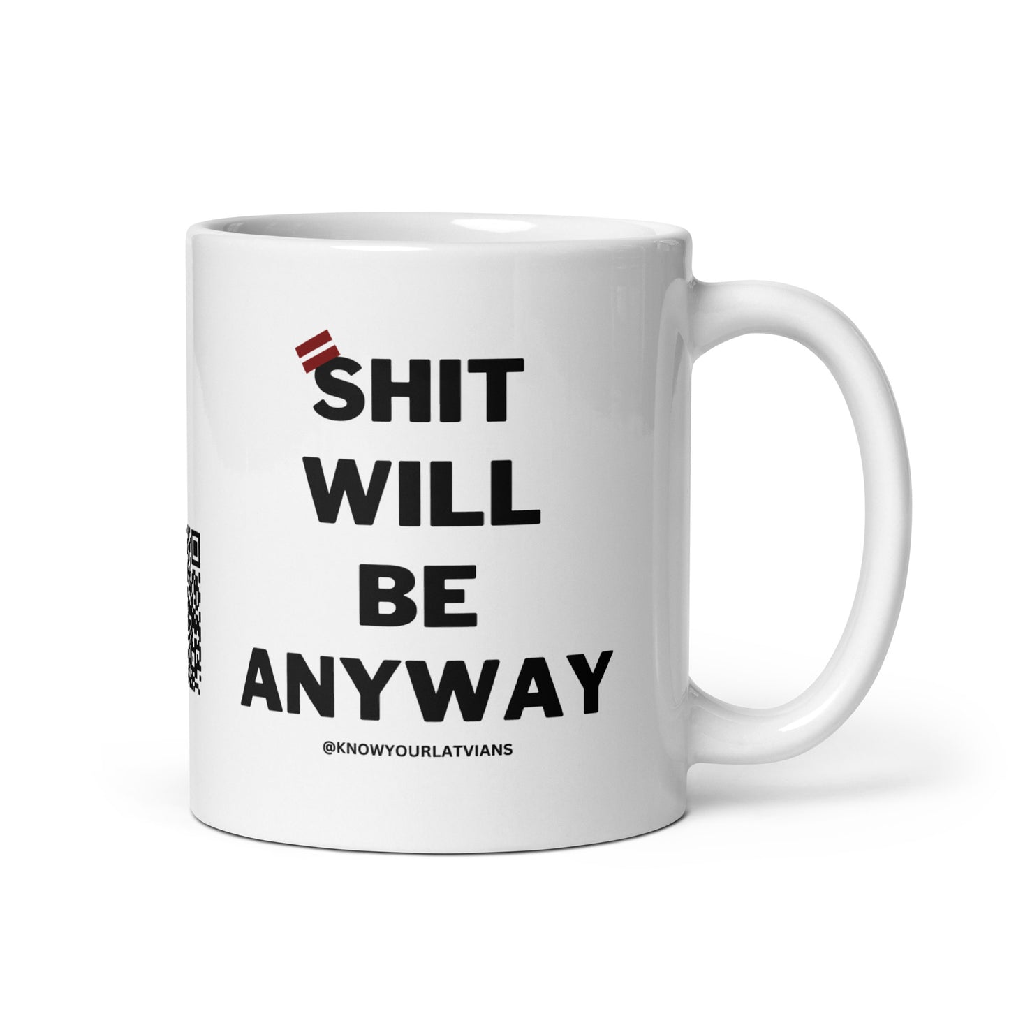 Shit Will Be Anyway White mug